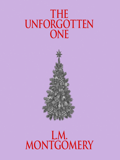 Title details for The Unforgotten One by L. M. Montgomery - Available